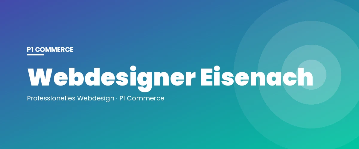 Webdesigner Eisenach – P1 Commerce Webagentur